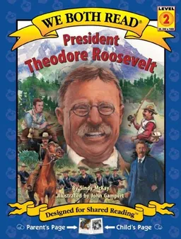 עטיפת הספר President Theodore Roosevelt (We Both Read) מאת Sindy McKay