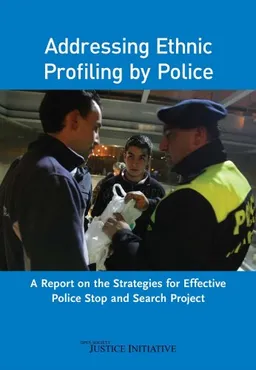 Addressing Ethnic Profiling by Police: A Report on the Strategies for Effective Police Stop and Search Project