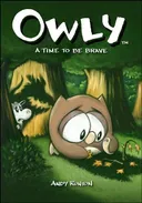 Owly Volume 4: A Time to be Brave