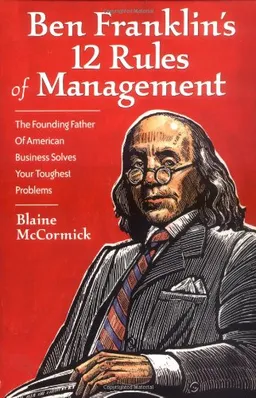 עטיפת הספר Ben Franklin's 12 Rules of Management מאת Blaine McCormick