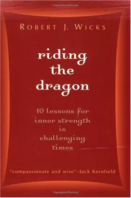 Riding the Dragon: 10 Lessons for Inner Strength in Challenging Times