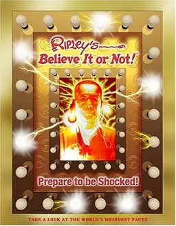 Ripley's Believe It Or Not! Prepare To Be Shocked!