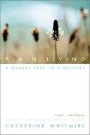 Plain Living: A Quaker Path to Simplicity