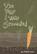 עטיפת הספר The Year I Was Grounded (Tradewind Books) מאת William New