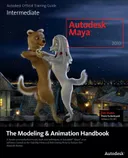 Autodesk Maya 2010: The Modeling and Animation Handbook (Autodesk Maya Techniques: Offical Autodesk Training Guides)