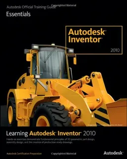 Learning Autodesk Inventor 2010 (Autodesk Official Training Guide: Essential)