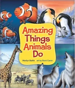 עטיפת הספר Amazing Things Animals Do מאת Marilyn Baillie
