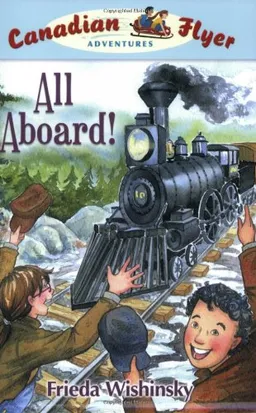 עטיפת הספר Canadian Flyer Adventures #9: All Aboard! מאת Frieda Wishinsky