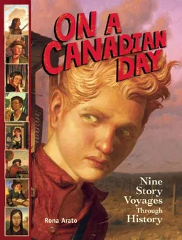 עטיפת הספר On a Canadian Day: Nine Story Voyages Through History (On a Day Story Voyages) מאת Rona Arato