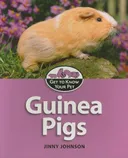 Guinea Pigs (Get to Know Your Pet)