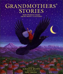 עטיפת הספר Grandmothers' Stories: Wise Woman Tales from Many Cultures מאת Burleigh Muten