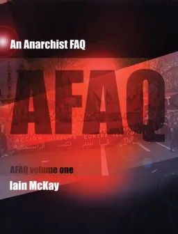 An Anarchist FAQ: Volume 1 (Afaq)