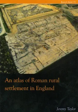 An Atlas of Roman Rural Settlement in England (Cba Research Report)