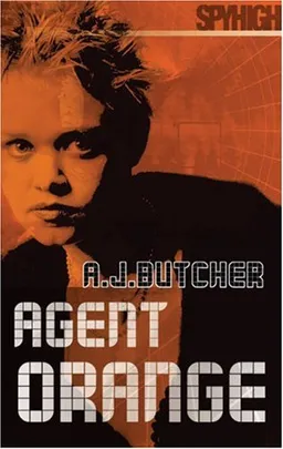 עטיפת הספר Spy High: Agent Orange (Spy High S.: Series Two) מאת Andrew Butcher