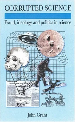Corrupted Science: Fraud, Ideology and Politics in Science מאת John ...