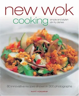 New Wok Cooking: Simple and Stylish Stir-Fry Dishes