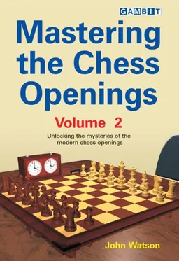 Mastering the Chess Openings: Unlocking the Mysteries of the Modern Chess Openings, Volume 2