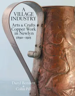 עטיפת הספר Newlyn Copper: Arts & Crafts Copper Work in Newlyn 1890-1915 מאת Daryl Bennett