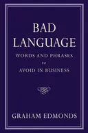 Bad Language: Words and Phrases to Avoid in Business