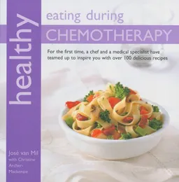 עטיפת הספר Healthy Eating During Chemotherapy מאת Jose van Mil