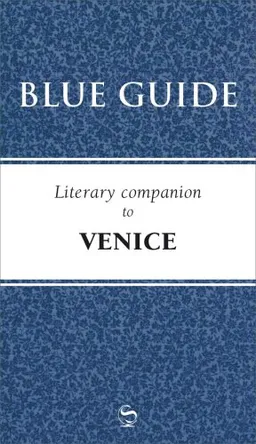 Blue Guide Literary Companion to Venice (Blue Guides)