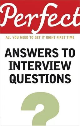 Perfect Answers to Interview Questions (Perfect series)
