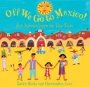 Off We Go to Mexico (Travel the World)