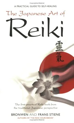 The Japanese Art of Reiki: A Practical Guide to Self-Healing