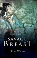 Savage Breast: One Man's Search for the Goddess