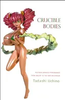 Crucible Bodies: Postwar Japanese Performance from Brecht to the Ne (Enactments)