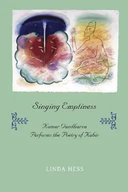 עטיפת הספר Singing Emptiness: Kumar Gandharva Performs the Poetry of Kabir (Enactments) מאת Linda Hess