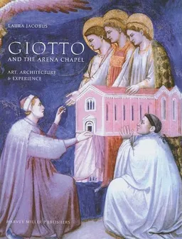 Giotto and the Arena Chapel: Art, Architecture and Experience (Studies in Medieval and Early Renaissance Art History)