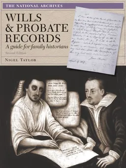Wills & Probate Records: A Guide for Family Historians (Readers Guides)