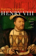 Henry VIII: Court, Church and Conflict