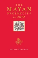 The Mayan Prophecies for 2012