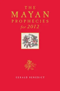 The Mayan Prophecies for 2012