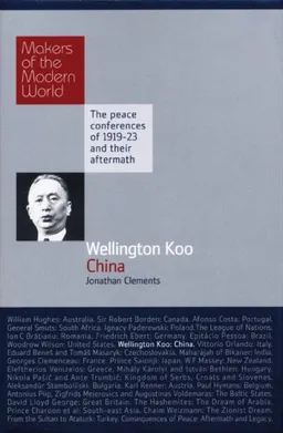 Wellington Koo: China: Makers of the Modern World (Haus Histories)