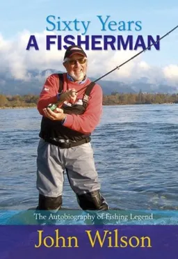 John Wilson - 60 Years a Fisherman (Little Book of)