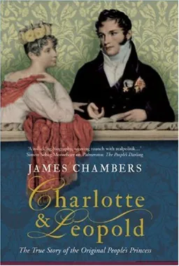 עטיפת הספר Charlotte & Leopold: The True Story of The Original People's Princess מאת James Chambers