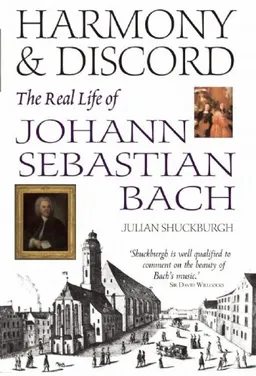 עטיפת הספר Harmony and Discord: The Real Life of Johann Sebastian Bach מאת Julian Shuckburgh