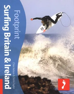 עטיפת הספר Surfing Britain & Ireland, 2nd: Tread Your Own Path (Footprint Surfing Britian) מאת Chris Nelson