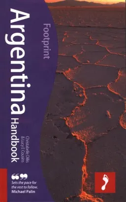 עטיפת הספר Argentina Handbook, 5th: Tread Your Own Path (Footprint Argentina Handbook) מאת Lucy Cousins