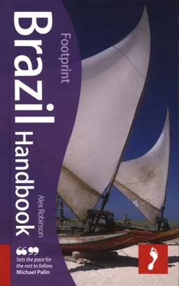 Brazil Handbook, 6th: Tread Your Own Path (Footprint Brazil Handbook)