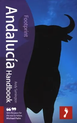 Andalucia Handbook, 6th: Travel guide to Andalucia including detailed festival listings (Footprint Andalucia Handbook)