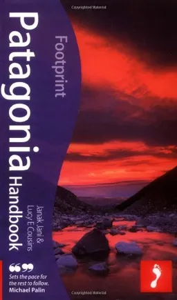 עטיפת הספר Patagonia Handbook, 3rd: Fully revised and updated 3rd edition of Footprint's ever-popular guide to Patagonia (Footprint Patagonia) מאת Lucy E Cousins