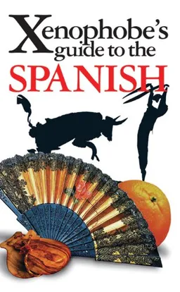 Xenophobe's Guide to the Spanish