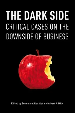 עטיפת הספר The Dark Side: Critical Cases on the Downside of Business מאת Emmanuel Raufflet