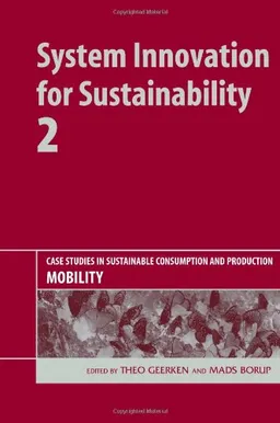 עטיפת הספר System Innovation for Sustainability: Pt. 2: Case Studies in Sustainable Consumption and Production - Mobility מאת Theo Geerken