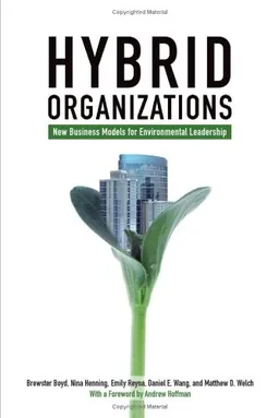 עטיפת הספר Hybrid Organizations: New Business Models for Environmental Leadership מאת Brewster Boyd