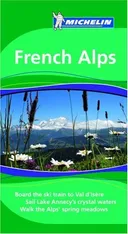 Michelin Green Guide French Alps (Michelin Green Guide: French Alps)